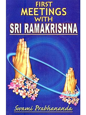 First Meetings With Sri Ramakrishna