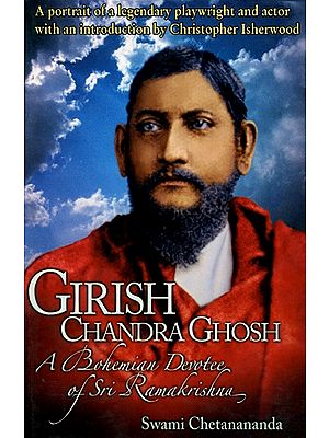 Girish Chandra Ghosh- A Bohemian Devotee of Sri Ramakrishna