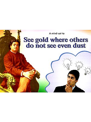 A Mindset To See Gold Where Others Do Not See Even Dust