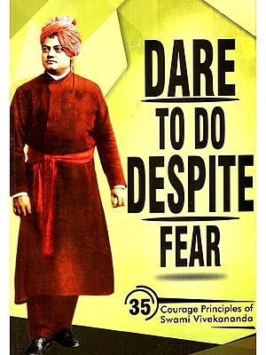 Dare To Do Despite (35 Courage Principles Of Swami Vivekananda)