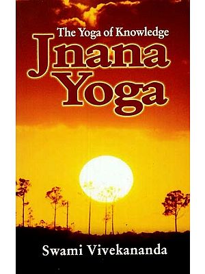 Jnana Yoga (The Yoga of Knowledge)