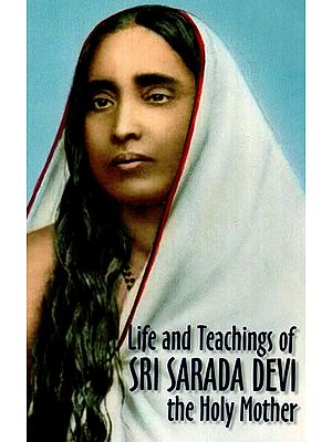 Sri Sarada Devi (Life and Teachings of the Holy Mother)