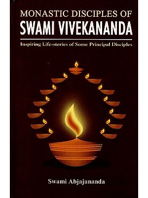 Swami Vivekananda (Monastic Disciples of Inspiring Life-Stories of Some Principal Disciples)