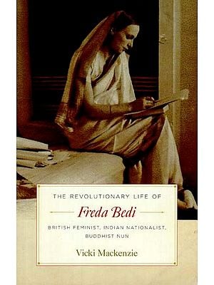 Freda Bedi (British Feminist, Indian Nationalist, Buddhist Nun)