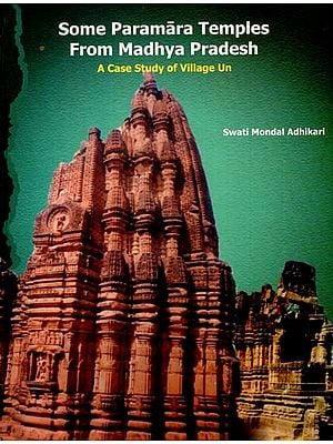 Some Paramara Temples From Madhya Pradesh (A Case Study of Village Un)