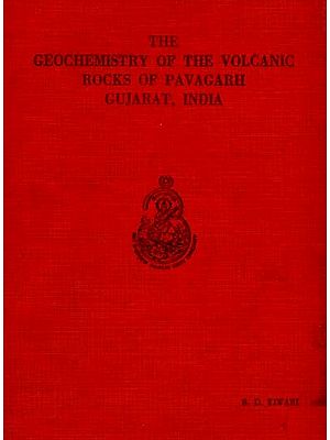 The Geochemistry of The Volcanic Rocks of Pavagarh Gujarat, India (An Old Book)