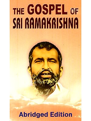 The Gospel Of Sri Ramakrishna (Abriged Edition)