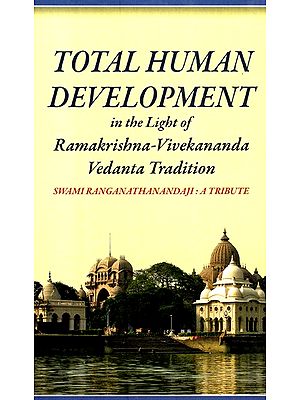 Total Human Development (In The Light Of Ramakrishna- Vivekananda Vedanta Tradition)