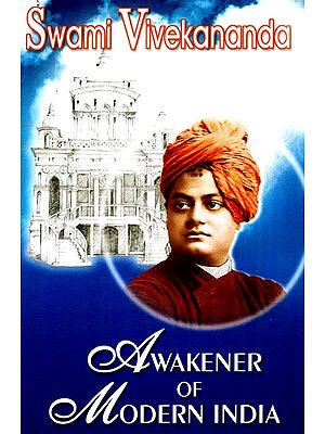 Swami Vivekananda- Awakener of Modern India