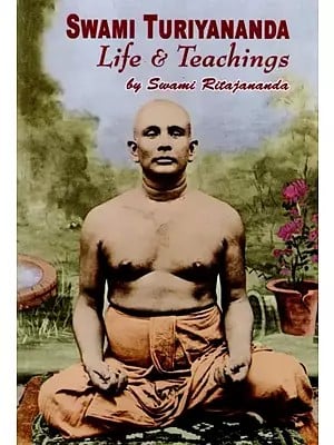 Swami Turiyananda- Life And Teachings