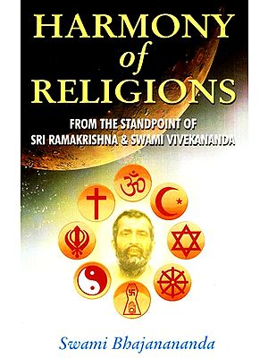 Harmony of Religions (from the Standpoint of Sri Ramakrishna and Swami Vivekananda)