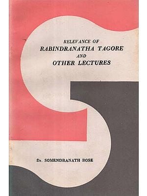 Relevance of Rabindranatha Tagore and Other Lectures (An Old and Rare Book)