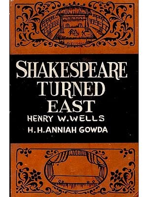 Shakespeare Turned East- A Study in Comparison of Shakespear's Last Plays with Some Classical Plays of India (An Old and Rare Book)