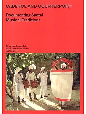 Cadence and Counter Point- Documenting Santal Musical Traditions