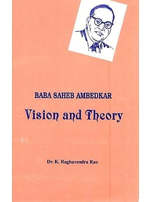 Baba Saheb Ambedkar Vision and Theory  (An Old and Rare Book)