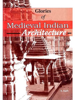 Glories of Medieval Indian Architecture