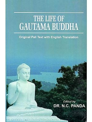 The Life of Gautama Buddha- Original Pali Text with English Translation