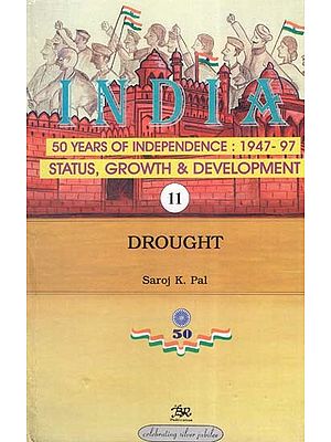 India 50 Years of Independence: 1947-97 Status, Growth & Development- Drought (Part-11)