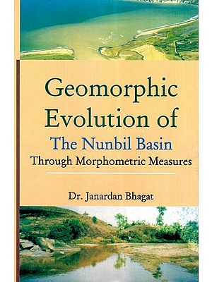 Geomorphic Evolution of The Nunbil Basin- Through Morphometric Measures