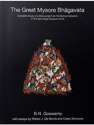 The Great Mysore Bhagavata- Complete Study of a Manuscript from the Binney Collection in The San Diego Museum of Art