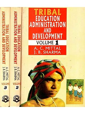 Tribal Education Administration and Development- Tribal Education in India (Set of 3 Volumes)