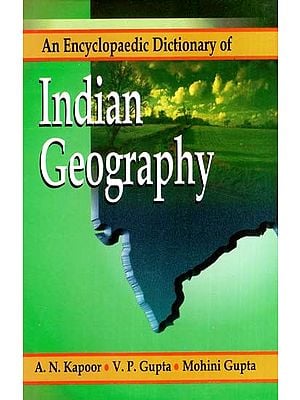 An Encyclopaedic Dictionary of Indian Geography