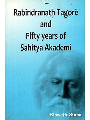 Rabindranath Tagore and Fifty Years of Sahitya Akademi