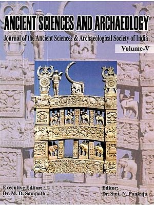 Ancient Sciences and Archaeology- Journal of the Ancient Sciences & Archaeological Society of India Volume- V