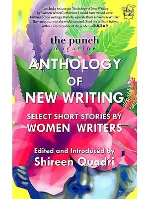 Anthology of New Writing- Select Short Stories by Women Writers