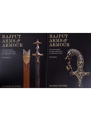 Rajput Arms and Armour- The Rathores and Their Armoury At Jodhpur Fort