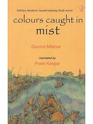 Colours Caught in Mist- A Novel