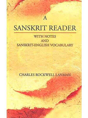 A Sanskrit Reader- With Notes and Sanskrit-English Vocabulary