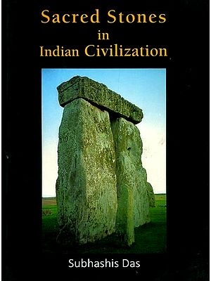 Sacred Stones in Indian Civilization- With Special Reference to Megaliths