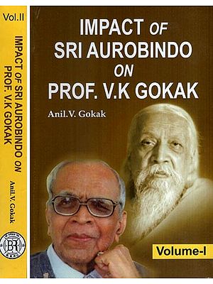 Impact of Sri Aurobindo on Prof. V.K. Gokak (Set of 2 Volumes)