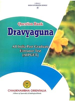 Question Bank Dravyaguna- All India Post Graduate Entrance Test (AIPGET)