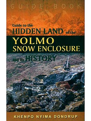Guide to the Hidden Land of the Yolmo Snow Enclosure and its History (Guide Book)