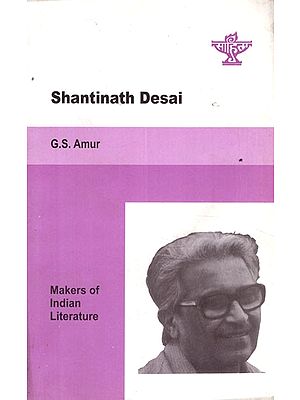 Shantinath Desai- Makers of Indian Literature