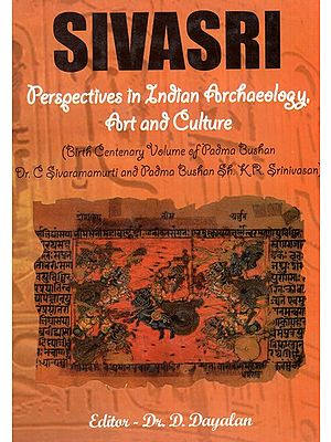 Sivasri- Perspectives in Indian Archaeology, Art and Culture