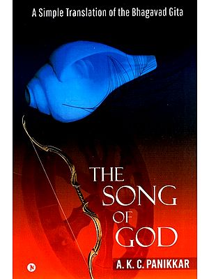 The Song of God: A Simple Translation of the Bhagavad Gita