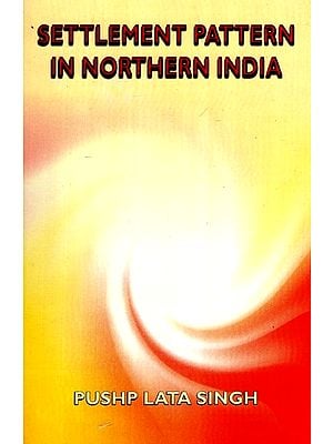 Settlement Pattern in Northern India (Circa 600 B.C.- Circa 300 A.D.)