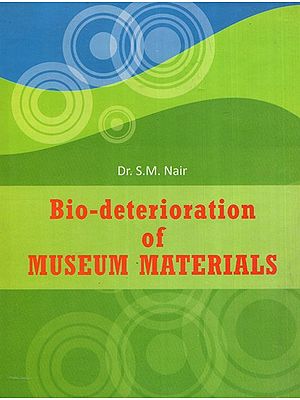 Bio- Deterioration of Museum Materials