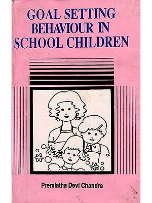 Goal Setting Behaviour in School Children (An Old and Rare Book)