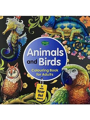 Colouring Book for Adults: Animals and Birds (With Tear Out Sheets)