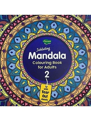 Colouring Book for Adults: Jubilating Mandala (With Tear Out Sheets)