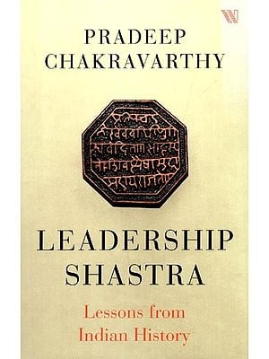 Leadership Shastra: Lessons from Indian History