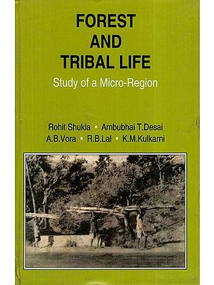 Forest and Tribal Life (Study of a Micro-Region)Socio-Cultural Traits Sustaining Tribal Ecology A Case Study of Danta Taluka, Banaskantha District, North Gujarat