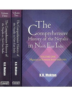 The Comprehensive History of the Nepalis in North East India (Set of 3 Volumes)