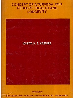 Concept of Ayurveda for Perfect Health and Longevity (An Old and Rare Book)