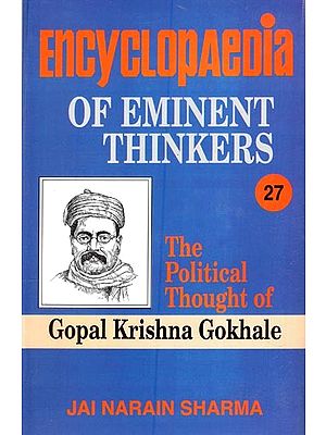 Encyclopaedia of Eminent Thinkers: The Political Thought of Gopal Krishna Gokhale