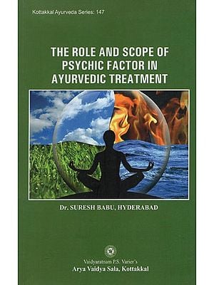 The Role and Scope of Psychic Factor in Ayurvedic Treatment